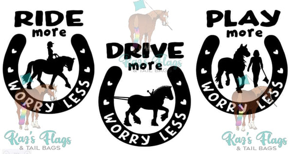 Ride Drive Play More, Worry Less Vinyl Stickers HEAVY HORSE EDITION